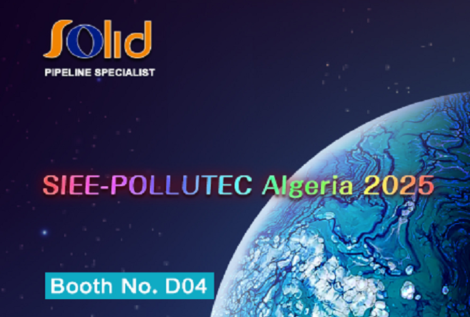 Meet Solid at SIEE-POLLUTEC Algeria 2025: Your Trusted Pipeline Specialist at Booth D04
